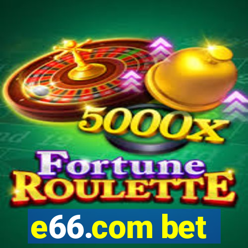 e66.com bet